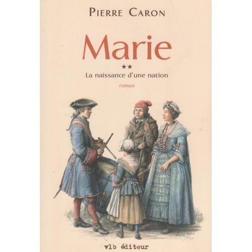 Marie La naissance d'une nation tome 2, Pierre Caron